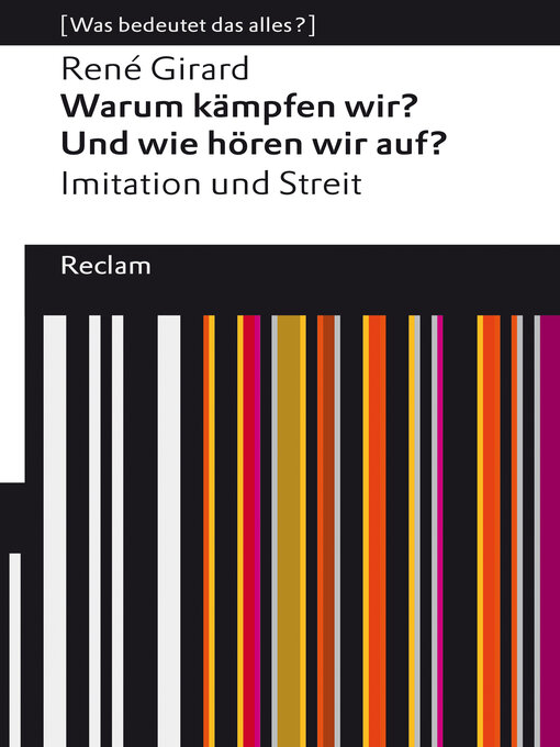 Title details for Warum kämpfen wir? Und wie hören wir auf? Imitation und Streit by René Girard - Available